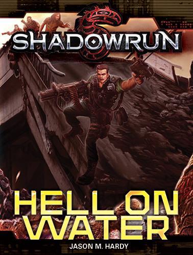 Shadowrun RPG: Hell on Water Paperback - zum Schließ en ins Bild klicken