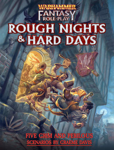 Warhammer Fantasy RPG: Rough Nights and Hard Days - zum Schließ en ins Bild klicken