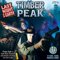 Last Night on Earth Timber Peak - zum Schließ en ins Bild klicken
