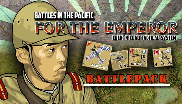 Lock and Load Tactical Battles of the Pacific For the Emperor - zum Schließ en ins Bild klicken