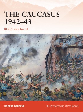 Campaigns 281 The Caucasus 1942/43 Paperback - zum Schließ en ins Bild klicken