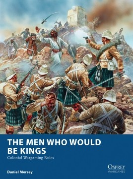 Osprey Wargames 16 The Men Who Would Be Kings Paperback - zum Schließ en ins Bild klicken