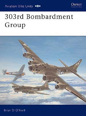 Aviation Elite Units 11 303rd Bombardment Group Paperback - zum Schließ en ins Bild klicken