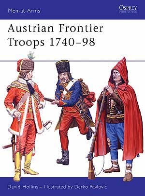 Men at Arms 413 Austrian Frontier Troops 1740‚Äì98 Paperback - zum Schließ en ins Bild klicken
