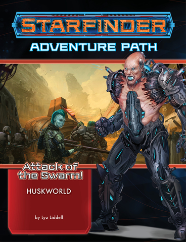 Starfinder Adventure Path Huskworld (Attack of the Swarm 3 of 6) - zum Schließ en ins Bild klicken