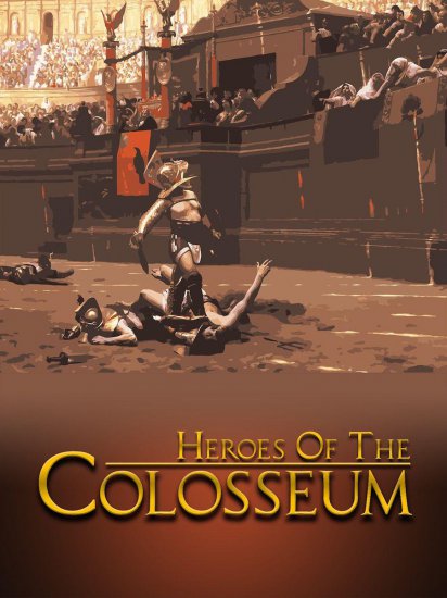 Heroes of the Colosseum - zum Schließ en ins Bild klicken
