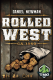 Rolled West