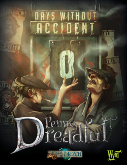 Through the Breach RPG: Penny Dreadful - Days without Accident - zum Schließ en ins Bild klicken