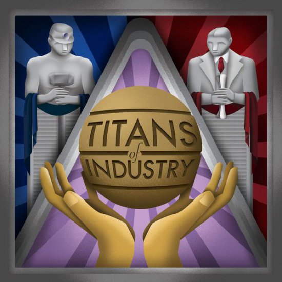 Titans of Industry - zum Schließ en ins Bild klicken