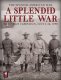 A Splendid Little War 2nd. Edition